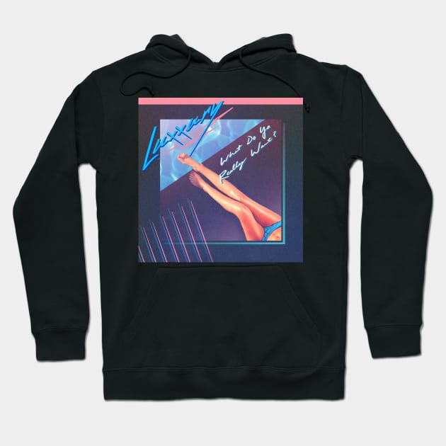 LUXXURY - What Do Ya Really Want? single cover art Hoodie by luxxury